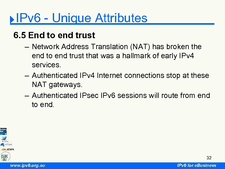 IPv 6 - Unique Attributes 6. 5 End to end trust – Network Address