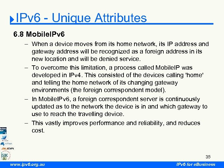 IPv 6 - Unique Attributes 6. 8 Mobile. IPv 6 – When a device