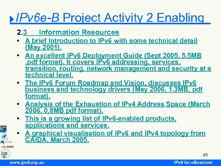 IPv 6 e-B Project Activity 2 Enabling 2. 3 Information Resources • A brief