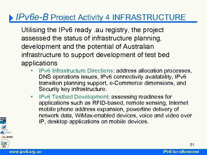 IPv 6 e-B Project Activity 4 INFRASTRUCTURE Utilising the IPv 6 ready. au registry,