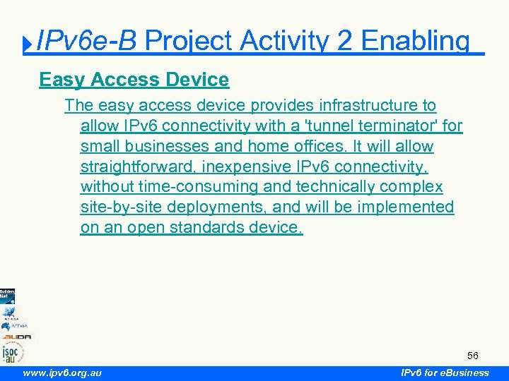 IPv 6 e-B Project Activity 2 Enabling Easy Access Device The easy access device