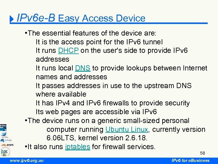 IPv 6 e-B Easy Access Device • The essential features of the device are: