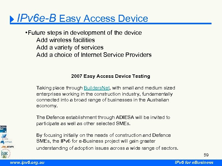 IPv 6 e-B Easy Access Device • Future steps in development of the device
