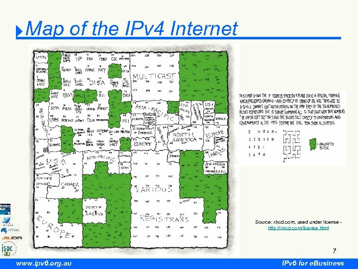 Map of the IPv 4 Internet Source: xkcd. com, used under license - http: