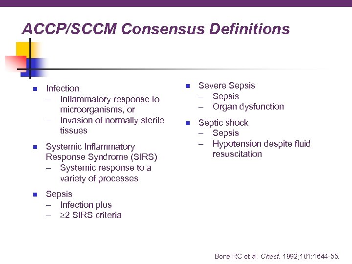 ACCP/SCCM Consensus Definitions n Infection – Inflammatory response to microorganisms, or – Invasion of