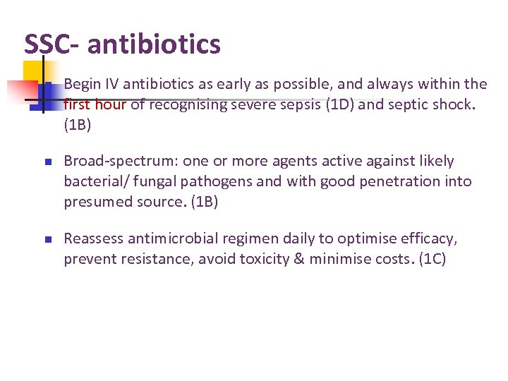 SSC- antibiotics n n n Begin IV antibiotics as early as possible, and always