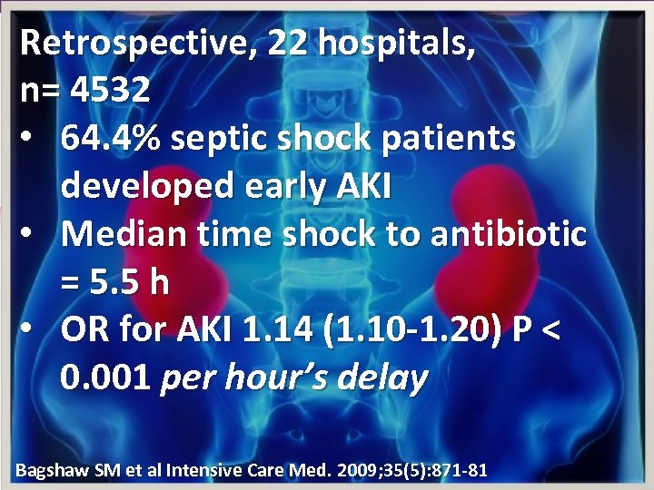 Retrospective, 22 hospitals, n= 4532 • 64. 4% septic shock patients developed early AKI