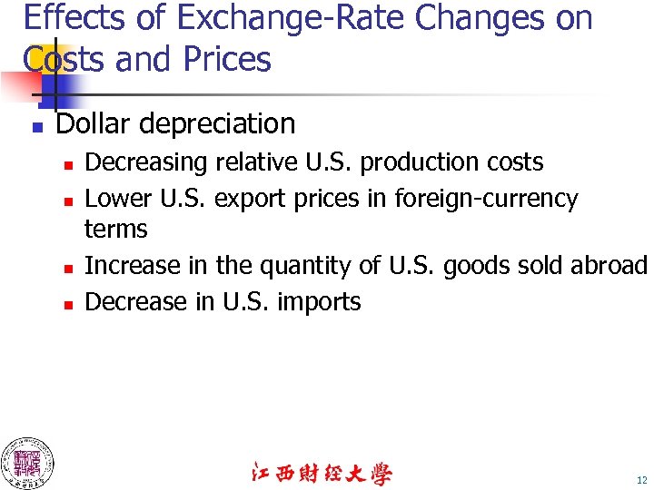 Effects of Exchange-Rate Changes on Costs and Prices n Dollar depreciation n n Decreasing