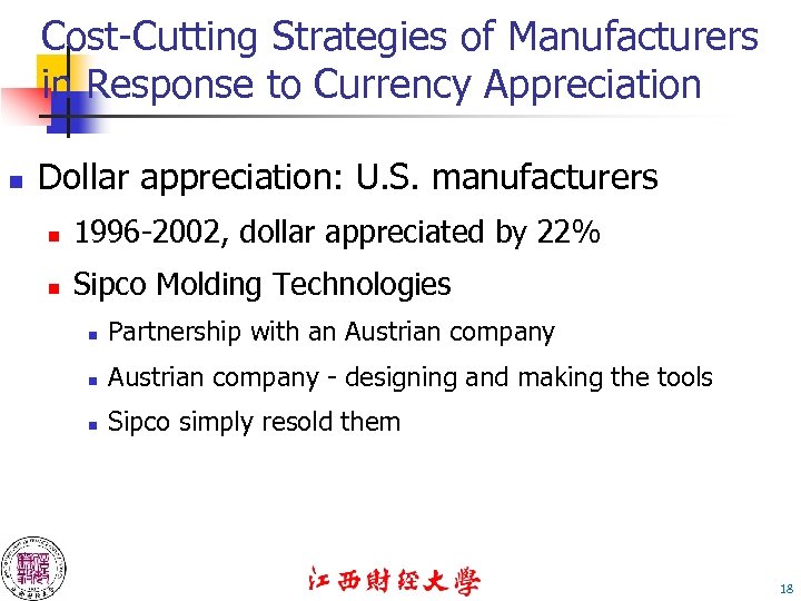 Cost-Cutting Strategies of Manufacturers in Response to Currency Appreciation n Dollar appreciation: U. S.