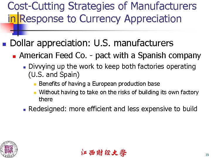 Cost-Cutting Strategies of Manufacturers in Response to Currency Appreciation n Dollar appreciation: U. S.