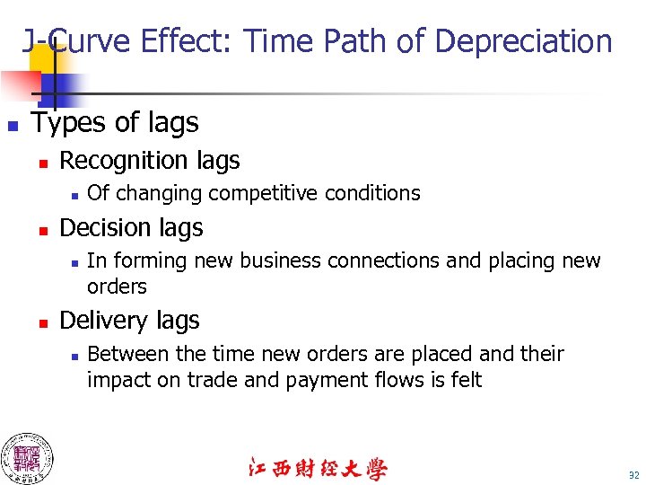 J-Curve Effect: Time Path of Depreciation n Types of lags n Recognition lags n