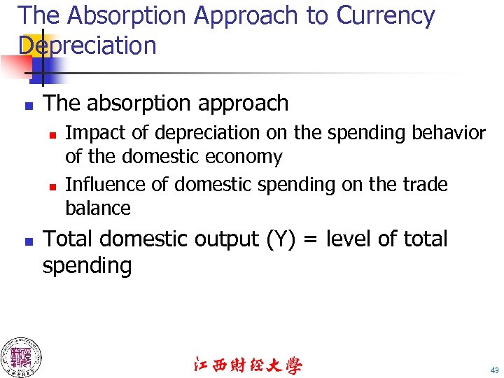 The Absorption Approach to Currency Depreciation n The absorption approach n n n Impact