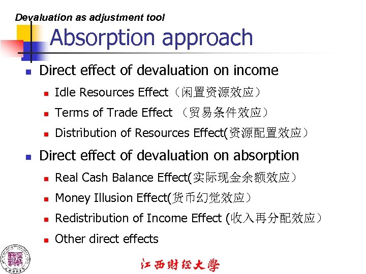 Devaluation as adjustment tool Absorption approach n Direct effect of devaluation on income n