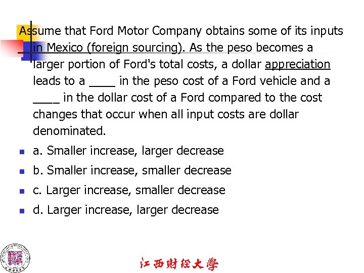Assume that Ford Motor Company obtains some of its inputs in Mexico (foreign sourcing).