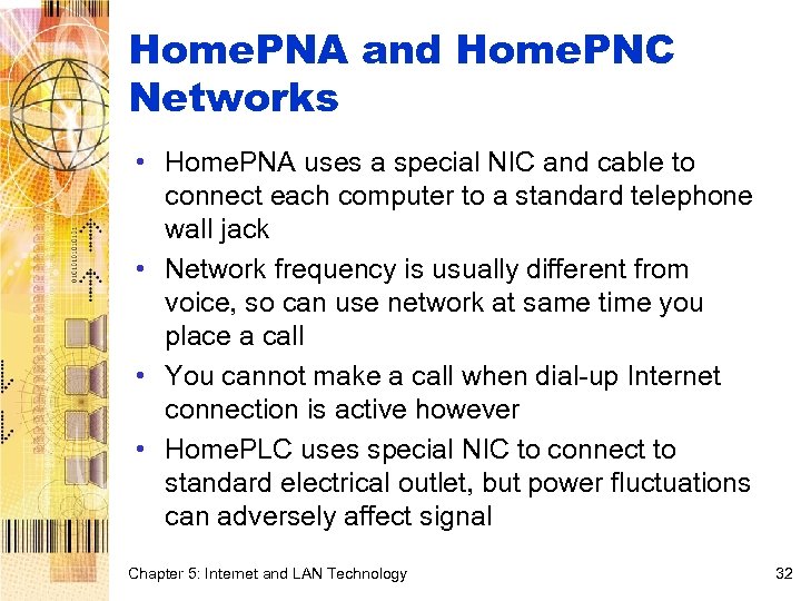 Home. PNA and Home. PNC Networks • Home. PNA uses a special NIC and