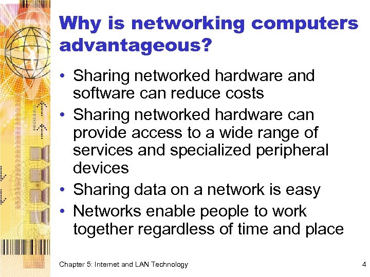 Why is networking computers advantageous? • Sharing networked hardware and software can reduce costs