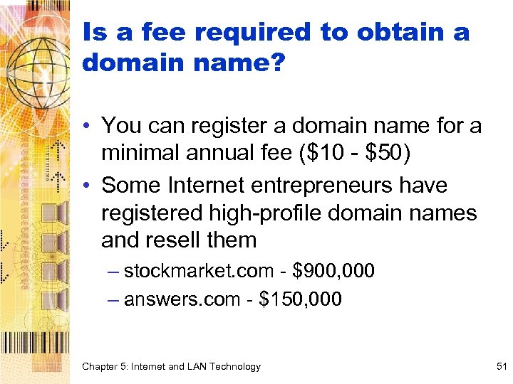 Is a fee required to obtain a domain name? • You can register a