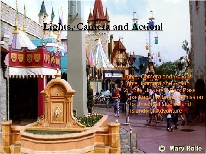 Lights, Camera and Action! Lights, Camera and Action 2 – day Universal Park Pass