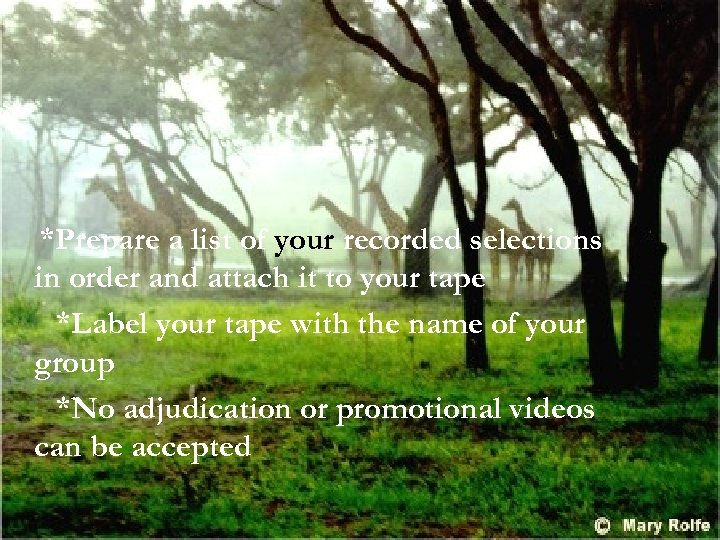  *Prepare a list of your recorded selections in order and attach it to