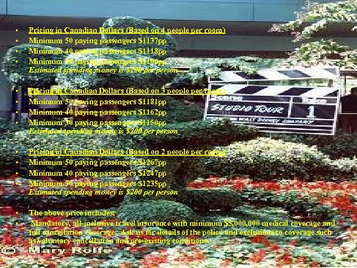  • • Pricing in Canadian Dollars (Based on 4 people per room) Minimum