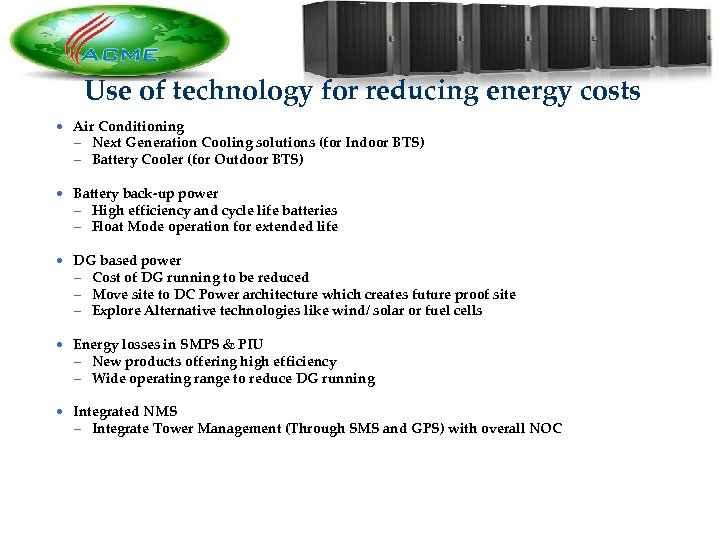 Use of technology for reducing energy costs • Air Conditioning – Next Generation Cooling