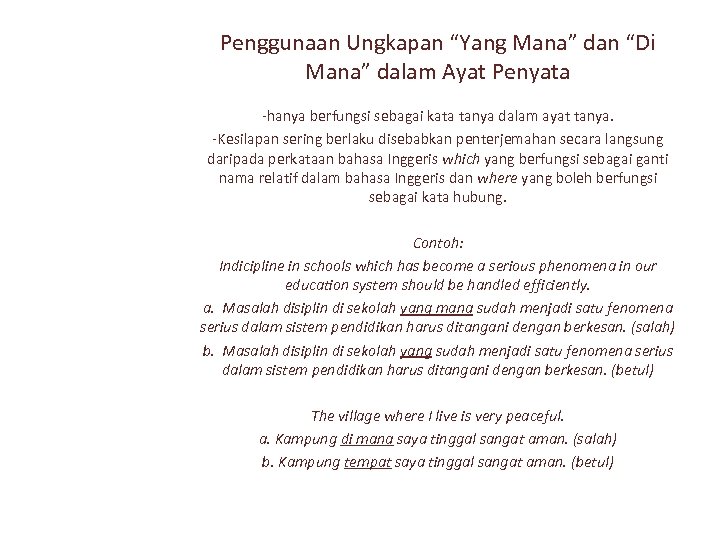 Penggunaan Ungkapan “Yang Mana” dan “Di Mana” dalam Ayat Penyata -hanya berfungsi sebagai kata