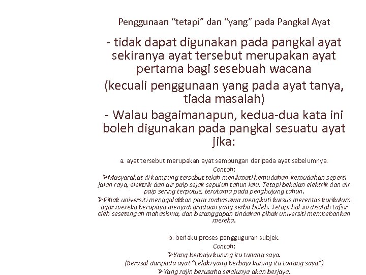 Penggunaan “tetapi” dan “yang” pada Pangkal Ayat - tidak dapat digunakan pada pangkal ayat