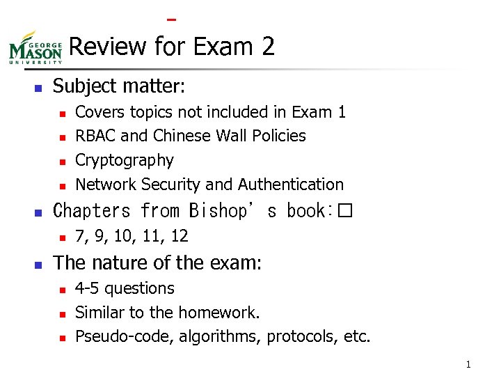  Review for Exam 2 n Subject matter: n n n Chapters from Bishop’s