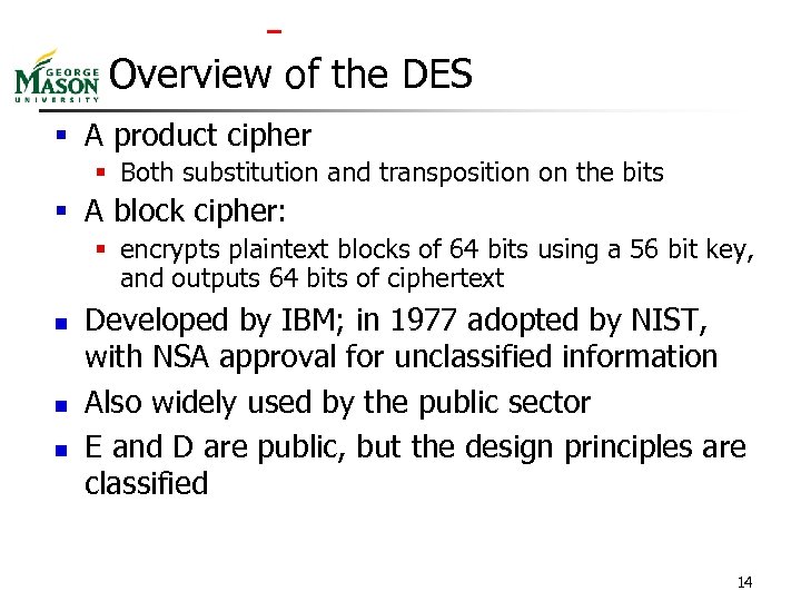  Overview of the DES § A product cipher § Both substitution and transposition