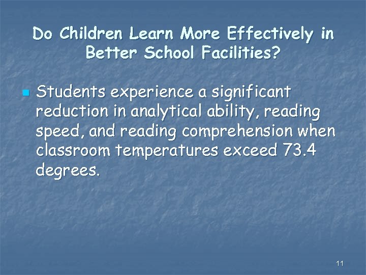 Do Children Learn More Effectively in Better School Facilities? n Students experience a significant