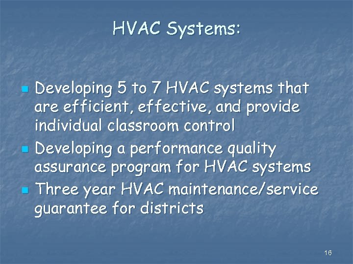 HVAC Systems: n n n Developing 5 to 7 HVAC systems that are efficient,