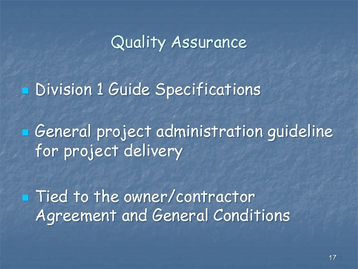 Quality Assurance n n n Division 1 Guide Specifications General project administration guideline for