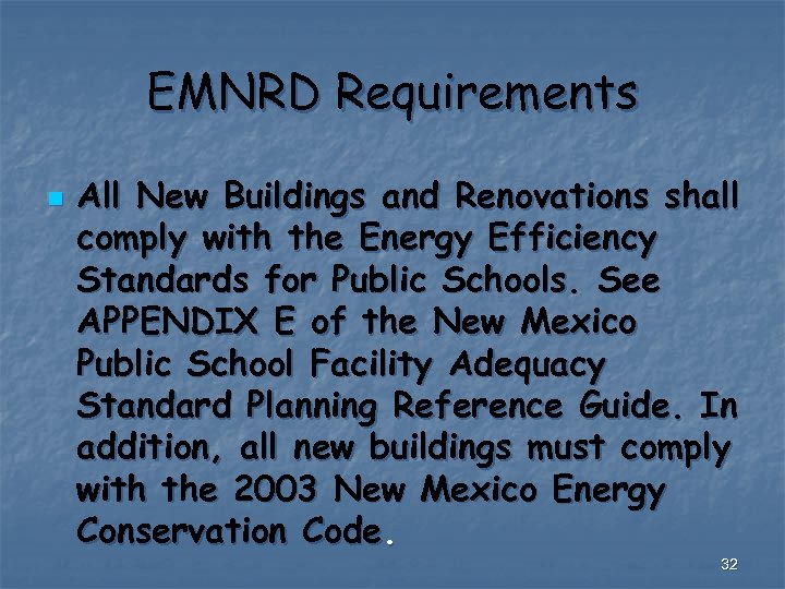 EMNRD Requirements n All New Buildings and Renovations shall comply with the Energy Efficiency