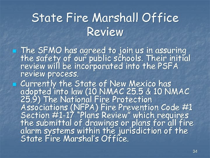 State Fire Marshall Office Review n n The SFMO has agreed to join us