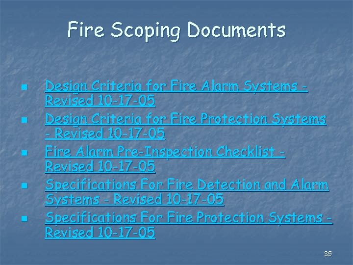 Fire Scoping Documents n n n Design Criteria for Fire Alarm Systems Revised 10