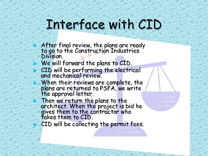 Interface with CID n n n After final review, the plans are ready to