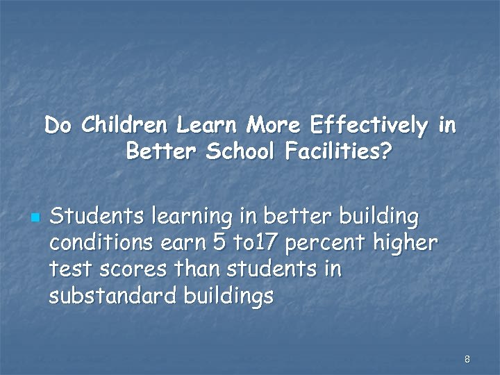 Do Children Learn More Effectively in Better School Facilities? n Students learning in better