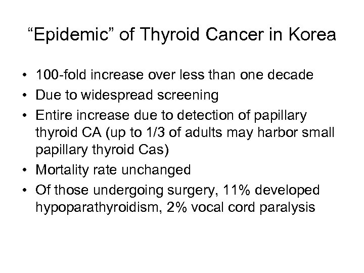 “Epidemic” of Thyroid Cancer in Korea • 100 -fold increase over less than one