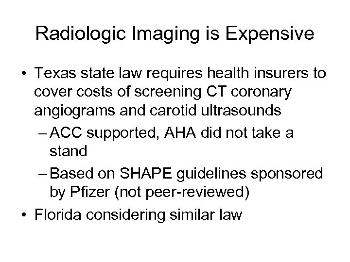 Radiologic Imaging is Expensive • Texas state law requires health insurers to cover costs