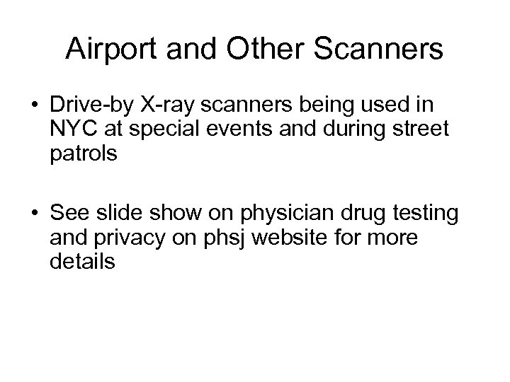 Airport and Other Scanners • Drive-by X-ray scanners being used in NYC at special