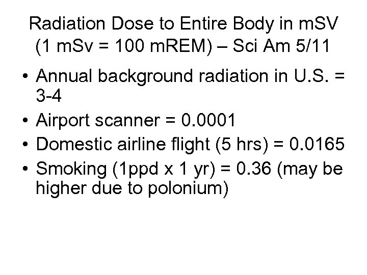 Radiation Dose to Entire Body in m. SV (1 m. Sv = 100 m.