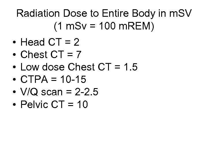 Radiation Dose to Entire Body in m. SV (1 m. Sv = 100 m.