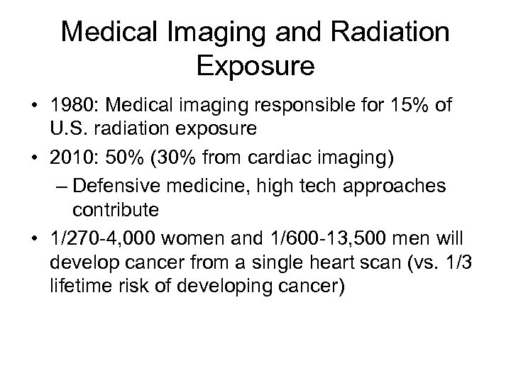 Medical Imaging and Radiation Exposure • 1980: Medical imaging responsible for 15% of U.