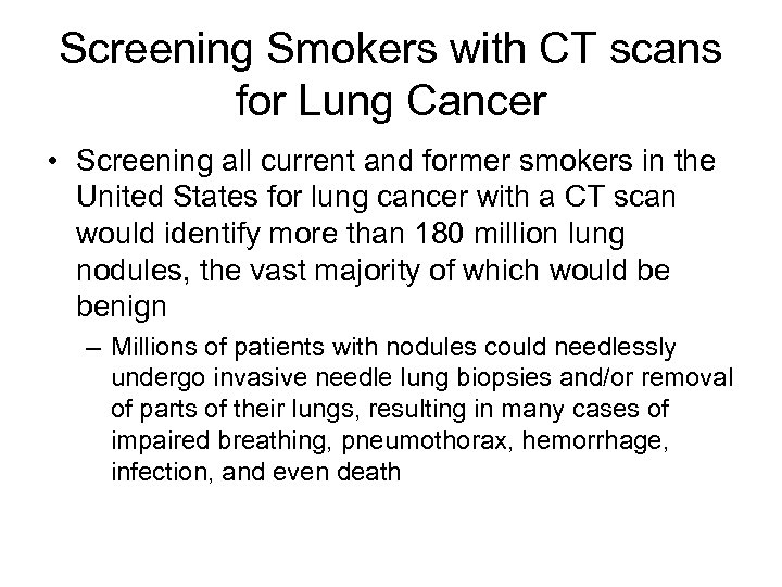 Screening Smokers with CT scans for Lung Cancer • Screening all current and former