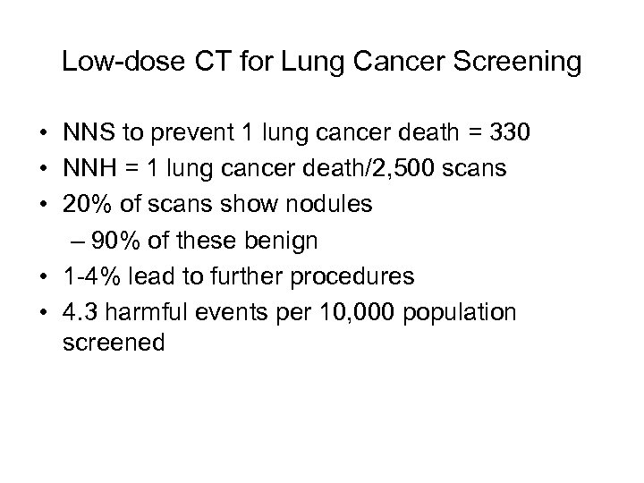 Low-dose CT for Lung Cancer Screening • NNS to prevent 1 lung cancer death