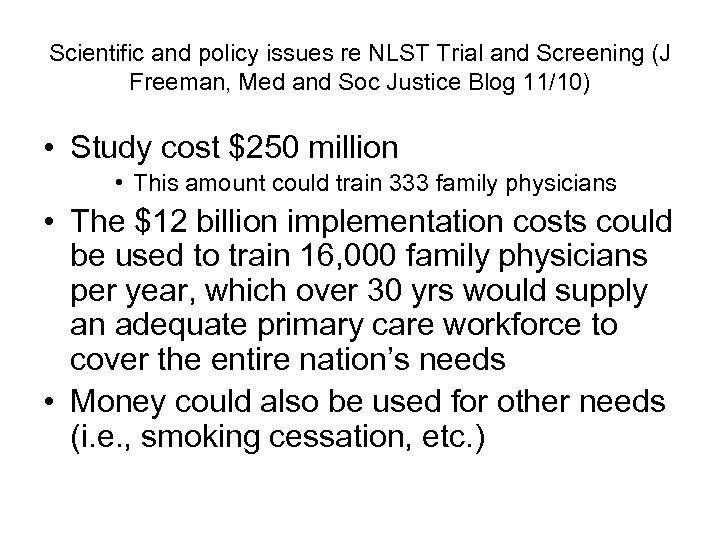 Scientific and policy issues re NLST Trial and Screening (J Freeman, Med and Soc