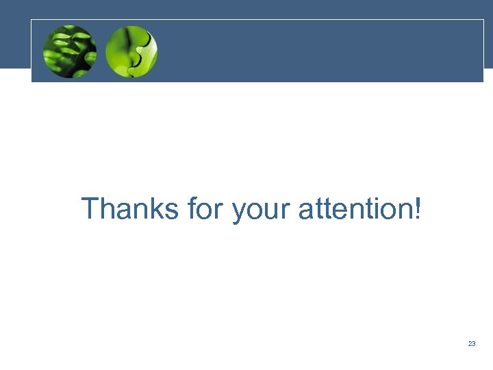 Thanks for your attention! 23 