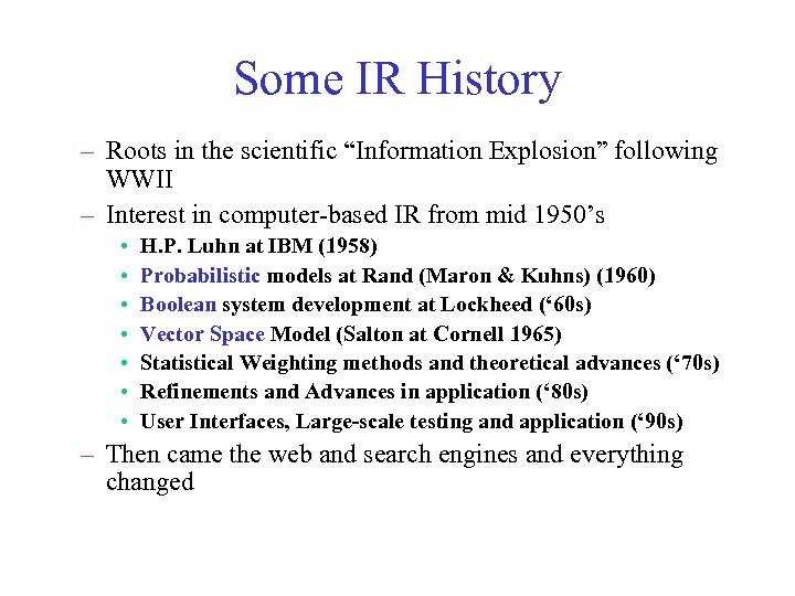 Some IR History – Roots in the scientific “Information Explosion” following WWII – Interest
