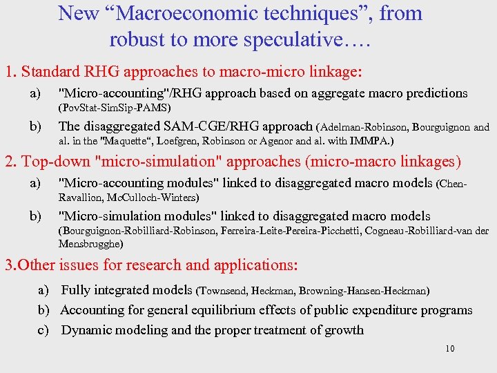 New “Macroeconomic techniques”, from robust to more speculative…. 1. Standard RHG approaches to macro-micro