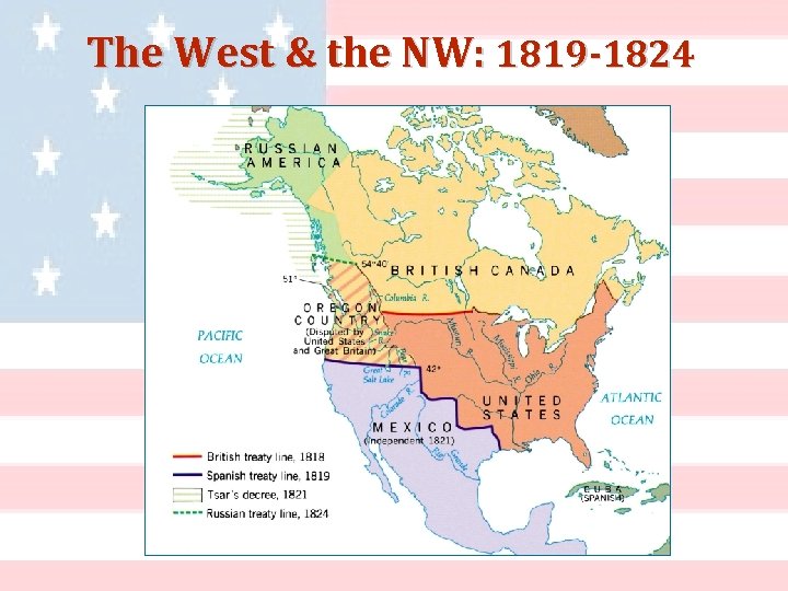 The West & the NW: 1819 -1824 